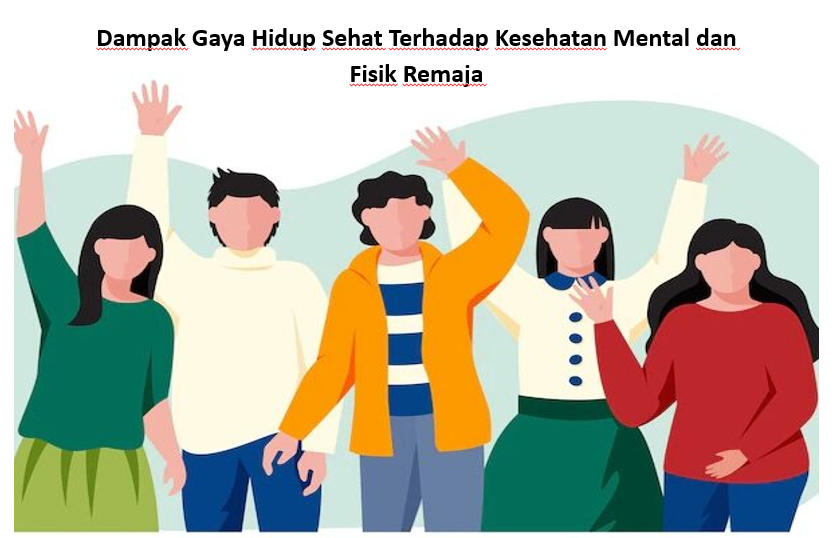 Dampak Gaya Hidup Sehat Terhadap Kesehatan Mental dan Fisik Remaja