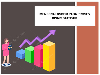Mengenal GSBPM Pada Proses Bisnis Statistik (Bagian 1)