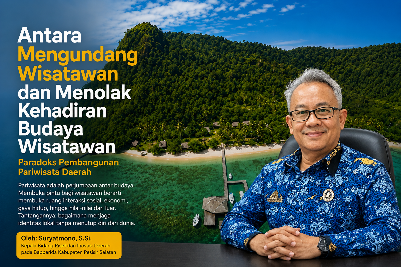 Antara Mengundang Wisatawan dan Menolak Kehadiran Budaya Wisatawan: Paradoks Pembangunan Pariwisata Daerah